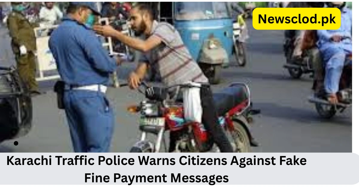 Karachi Traffic Police Warns Against Fake Fine Payment Messages