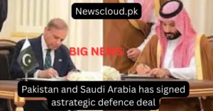 Pakistan-Saudi Arabia Sign Strategic Mutual Defence Agreement