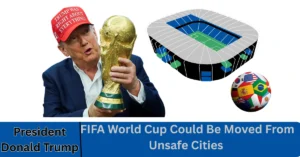 Trump Warns FIFA World Cup 2026 Matches Could Be Moved from Unsafe Cities