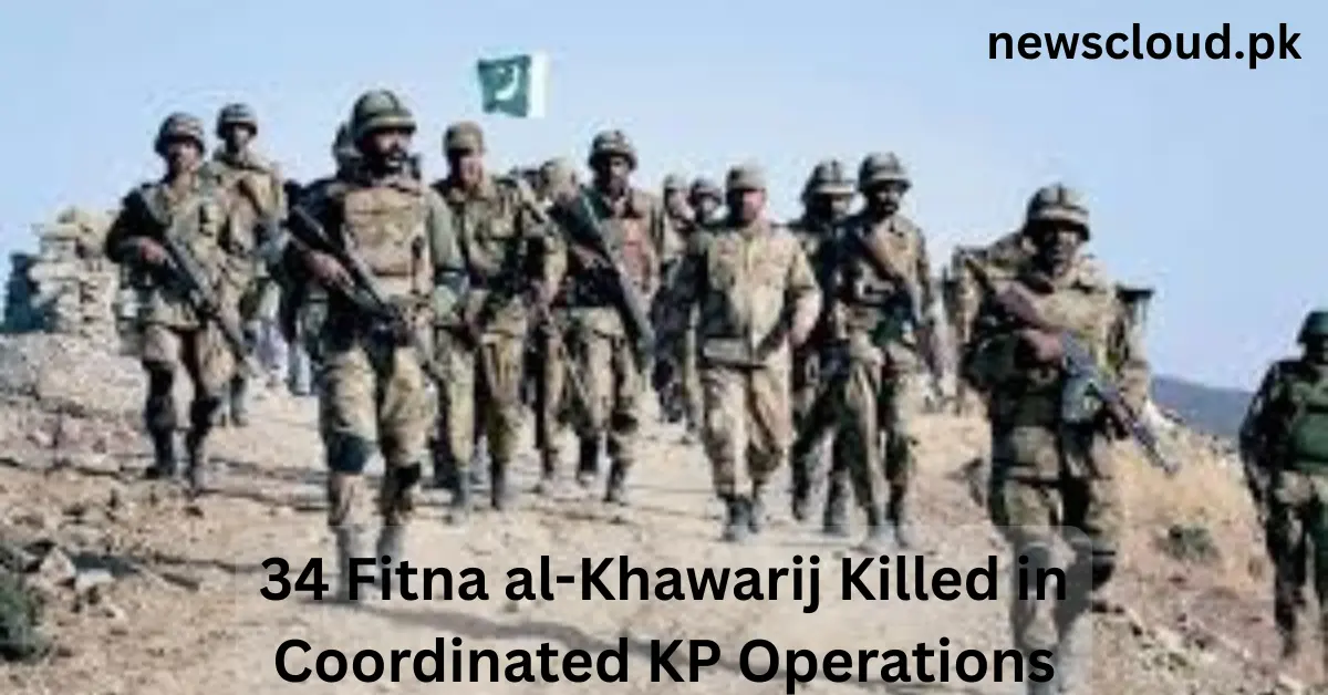 34 Fitna al-Khawarij Killed in Coordinated KP Operations
