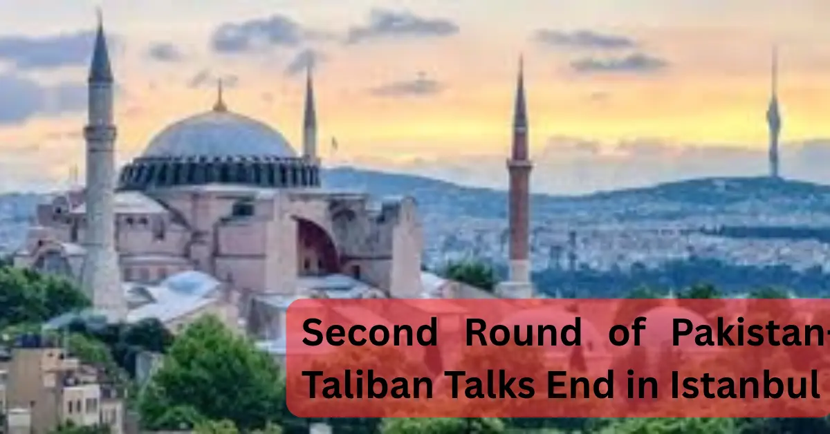 Inside the High-Stakes Pakistan-Taliban Talks in Istanbul