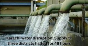 Massive Karachi Water Disruption to Affect West, Keamari & Central