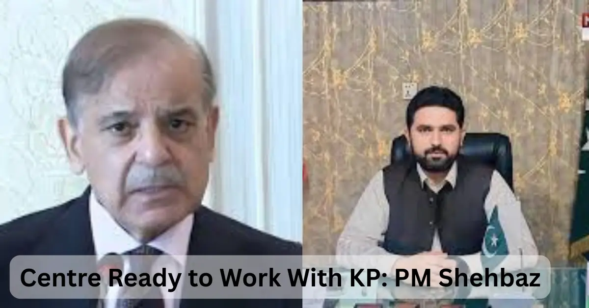 PM Shehbaz to CM AfridiCentre Ready to Work with KP