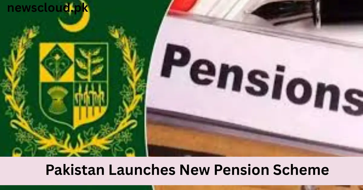 Pakistan launches new pension scheme for government employees