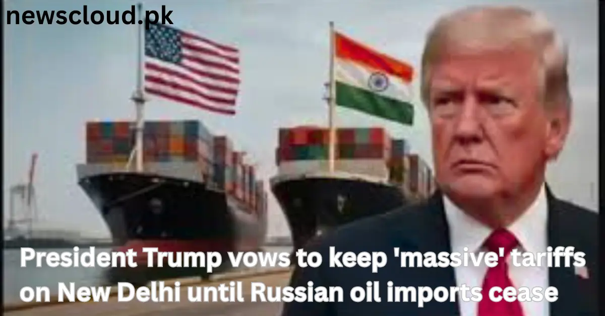 Trump Warns of Massive Tariffs on India Until Oil Cut