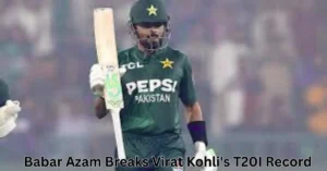 Babar Azam Breaks Virat Kohli’s T20I Record with 40 Half-Centuries