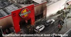 Deadly supermarket explosion rocks northern Mexico