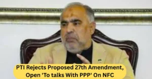 PTI Rejects 27th Amendment, Warns of Chaos Over NFC Tampering